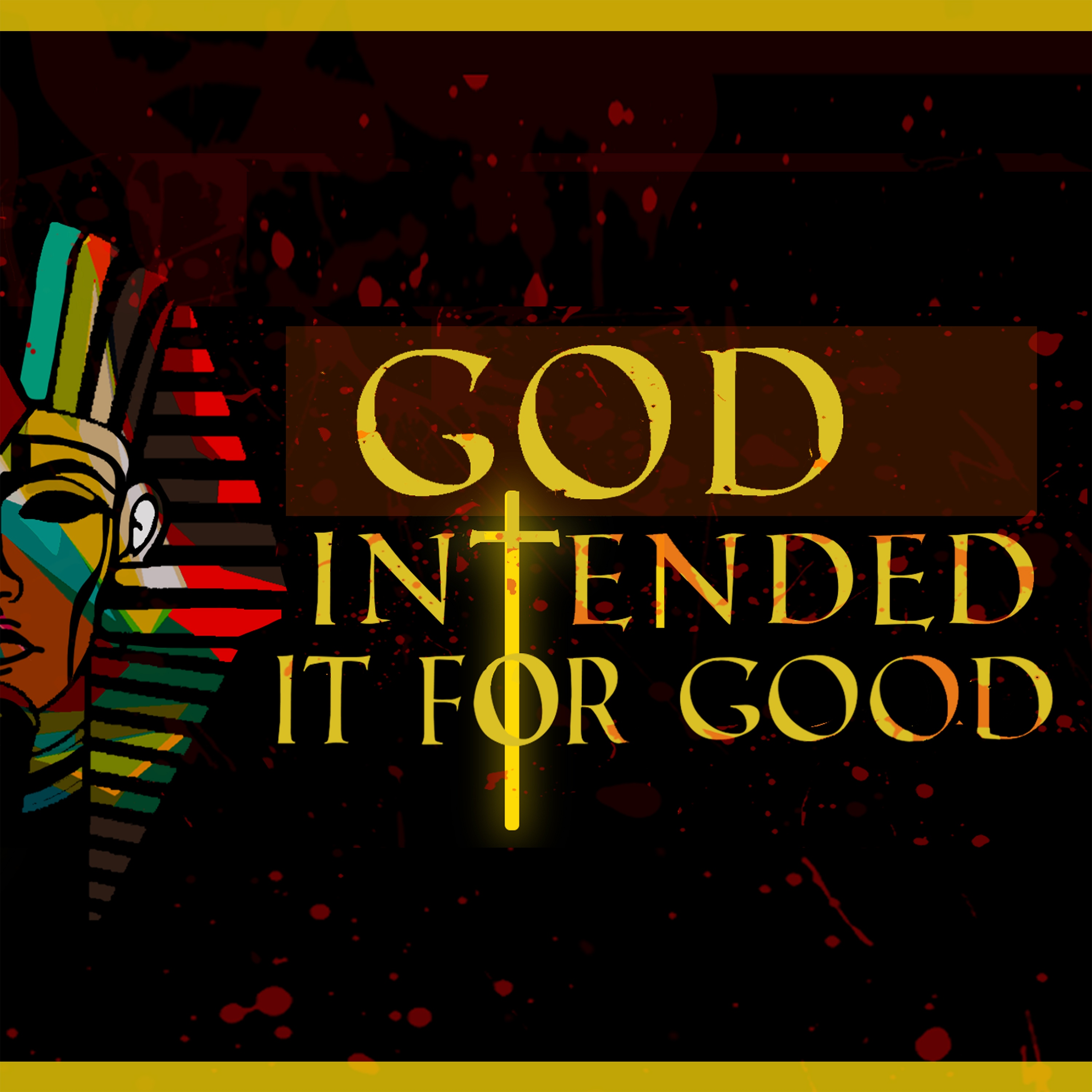 God Intended It For Good